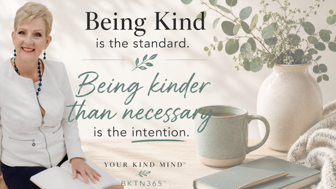 Jerilyn Brown with Be Kinder Than Necessary quote, promoting BKTN365™ and Your Kind Mind™ personal growth and self-kindness philosophy.