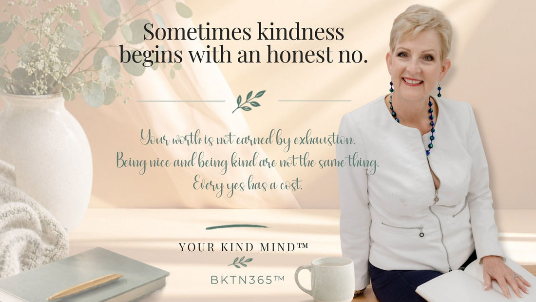 Reflective image about kindness and boundaries, self-worth, and learning to stop saying yes too often.